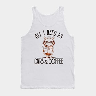 All I Need is Cats and Coffee Cat Lovers Coffee Lovers Gift Idea Tank Top